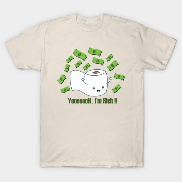 Toilet paper : Yooooooh , I'm rich T-Shirt by noppo